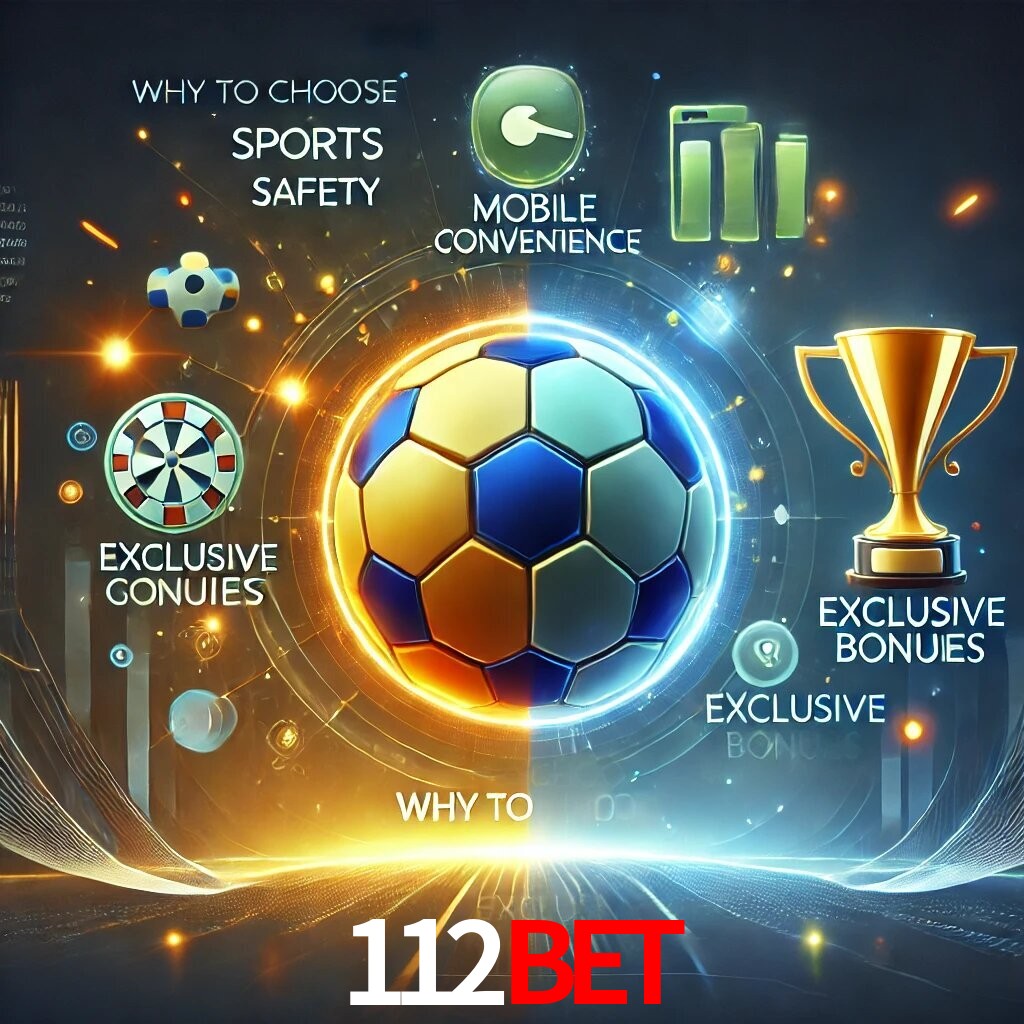 Por Que Escolher o 112BET?